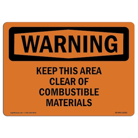 Signmission OSHA Sign, Keep This Area Clear Of Combustible Materials, 10in X 7in Alum, 7" W, 10" L, Landscape OS-WS-A-710-L-12225